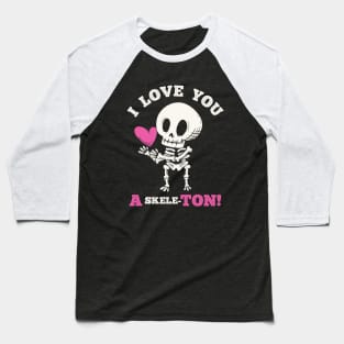 Cute Goth Love Valentine's Day - I love You a skeleton Baseball T-Shirt